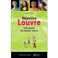 Objectif Louvre : le guide des visites en famille