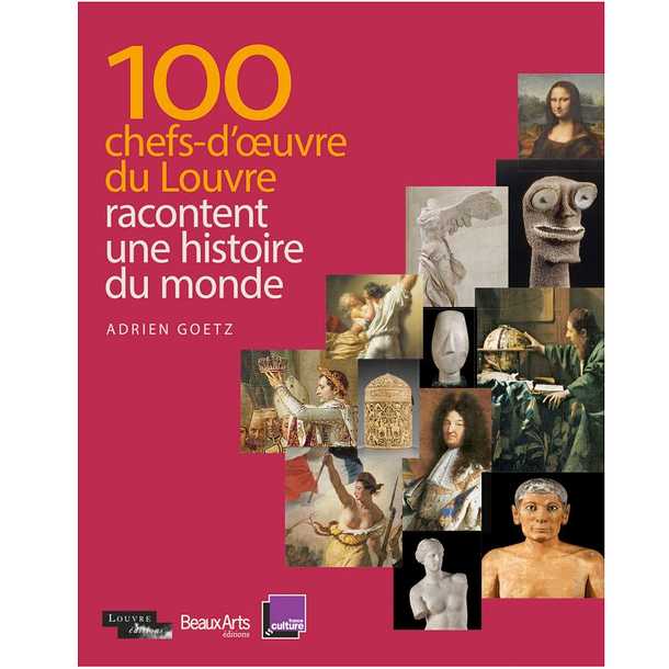 100 chefs-d'œuvre du Louvre racontent l'histoire du monde
